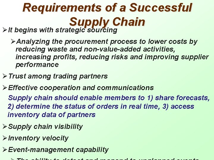 Requirements of a Successful Supply Chain ØIt begins with strategic sourcing ØAnalyzing the procurement