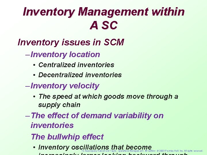 Inventory Management within A SC Inventory issues in SCM – Inventory location • Centralized