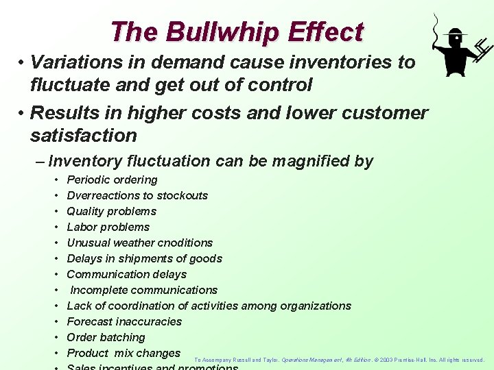 The Bullwhip Effect • Variations in demand cause inventories to fluctuate and get out