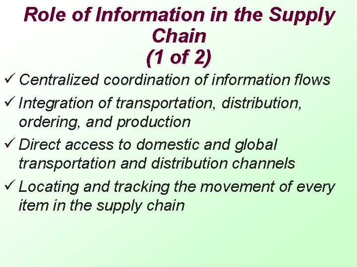 Role of Information in the Supply Chain (1 of 2) ü Centralized coordination of