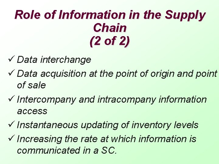 Role of Information in the Supply Chain (2 of 2) ü Data interchange ü