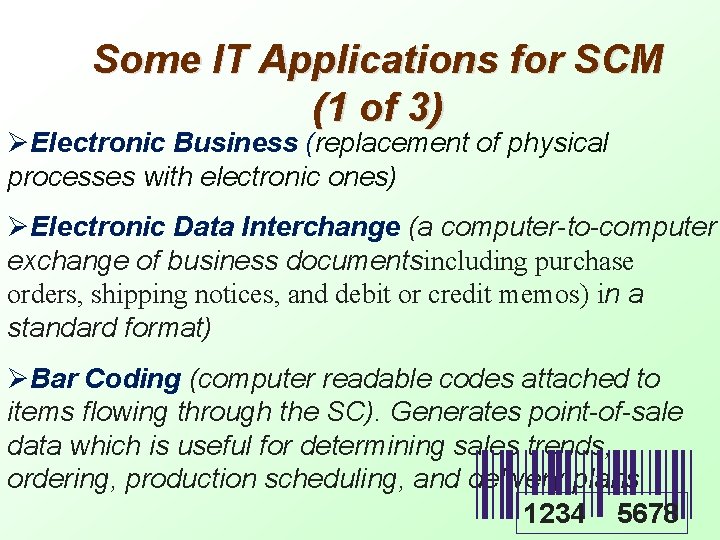 Some IT Applications for SCM (1 of 3) ØElectronic Business (replacement of physical processes