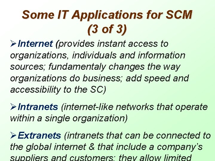 Some IT Applications for SCM (3 of 3) ØInternet (provides instant access to organizations,