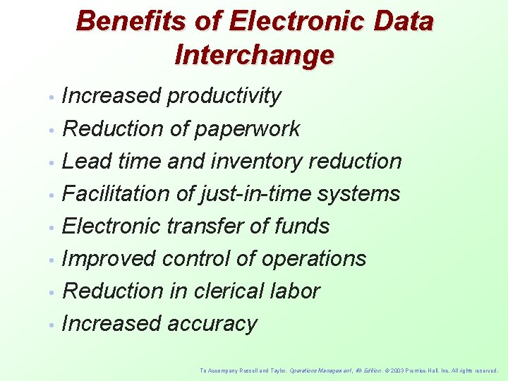 Benefits of Electronic Data Interchange • • Increased productivity Reduction of paperwork Lead time
