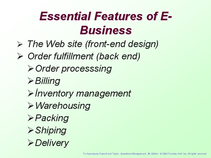 Essential Features of EBusiness Ø The Web site (front-end design) Ø Order fulfillment (back