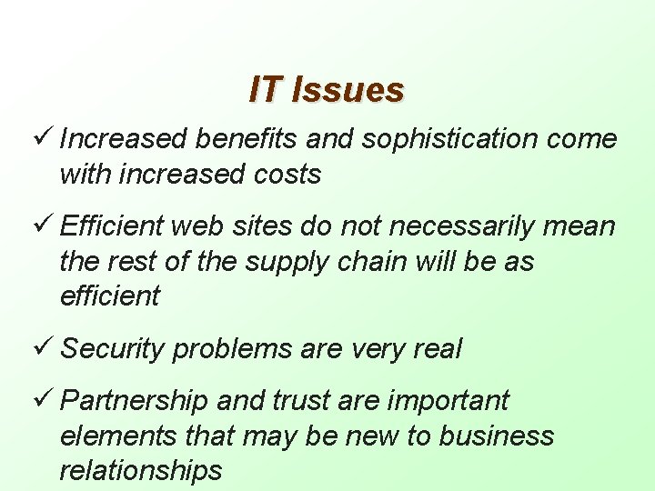 IT Issues ü Increased benefits and sophistication come with increased costs ü Efficient web