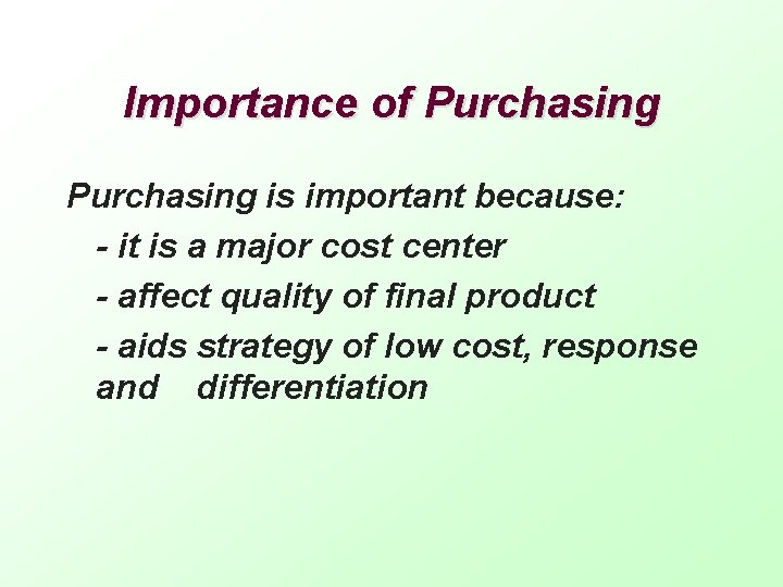 Importance of Purchasing is important because: - it is a major cost center -