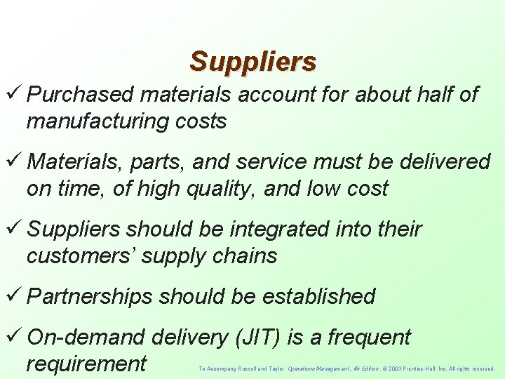 Suppliers ü Purchased materials account for about half of manufacturing costs ü Materials, parts,