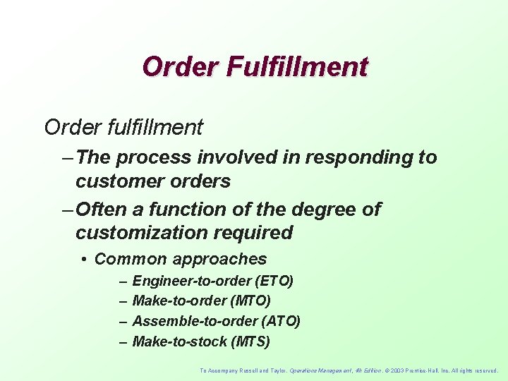 Order Fulfillment Order fulfillment – The process involved in responding to customer orders –