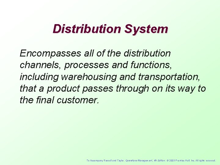 Distribution System Encompasses all of the distribution channels, processes and functions, including warehousing and