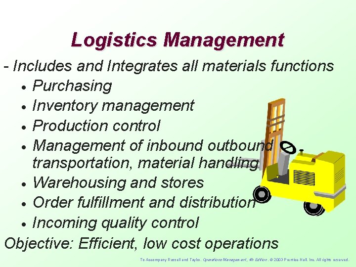Logistics Management - Includes and Integrates all materials functions · Purchasing · Inventory management