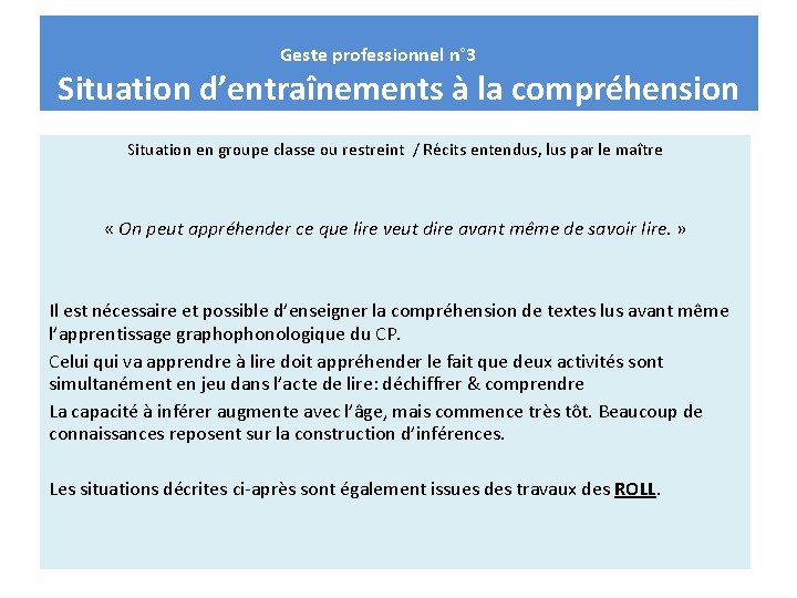 Geste professionnel n° 3 Situation d’entraînements à la compréhension Situation en groupe classe ou