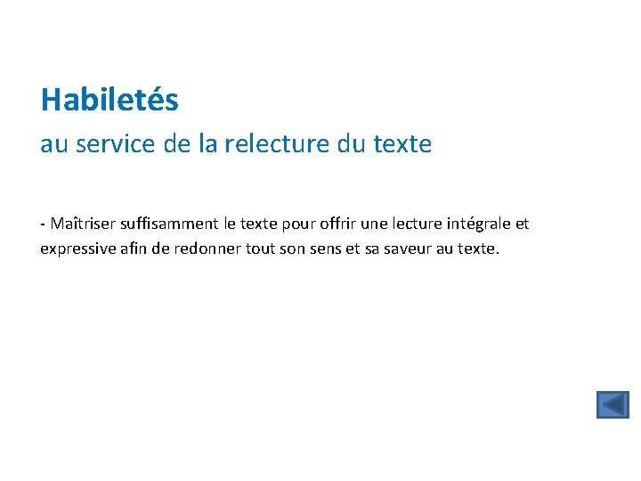 Habiletés au service de la relecture du texte - Maîtriser suffisamment le texte pour