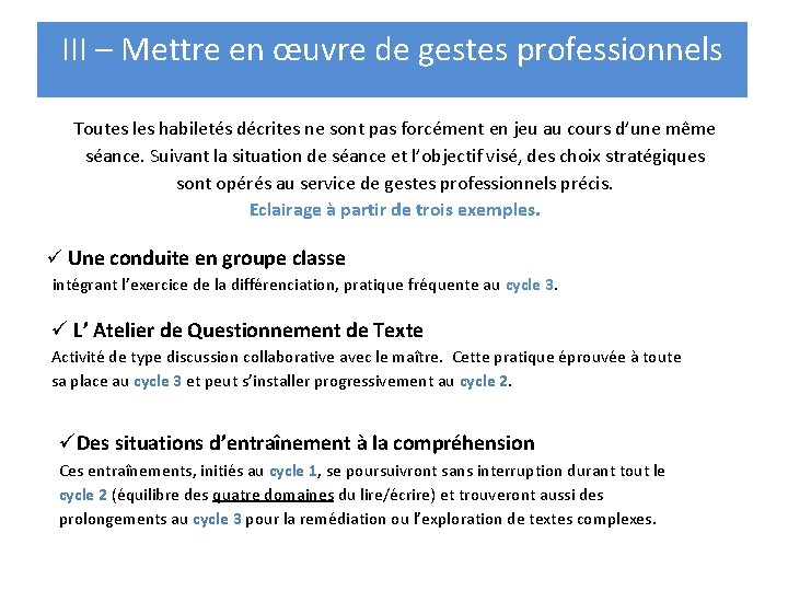III – Mettre en œuvre de gestes professionnels Toutes les habiletés décrites ne sont