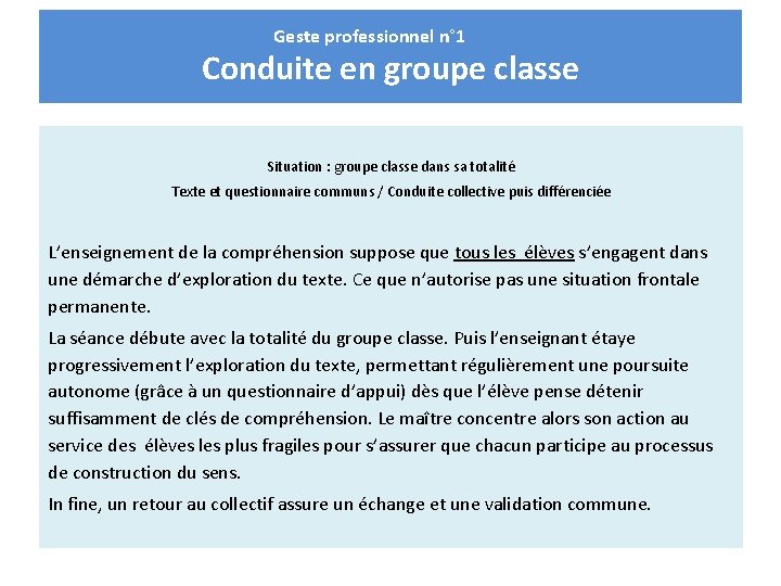 Geste professionnel n° 1 Conduite en groupe classe Situation : groupe classe dans sa