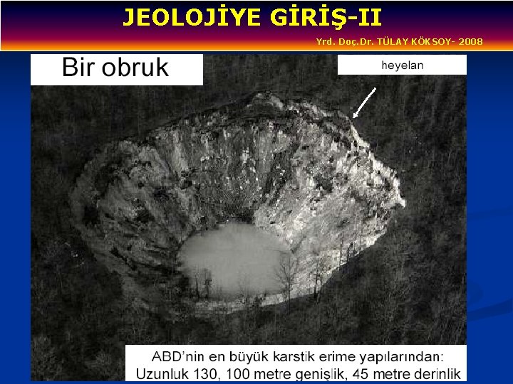 JEOLOJİYE GİRİŞ-II Yrd. Doç. Dr. TÜLAY KÖKSOY- 2008 