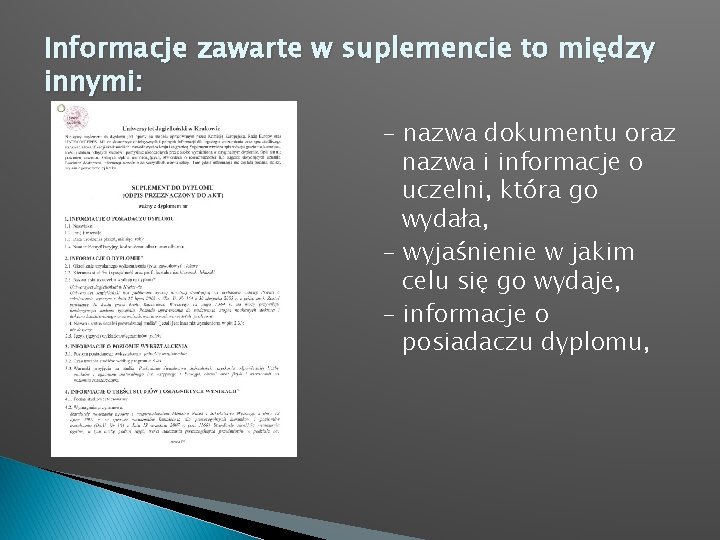 Informacje zawarte w suplemencie to między innymi: - nazwa dokumentu oraz nazwa i informacje