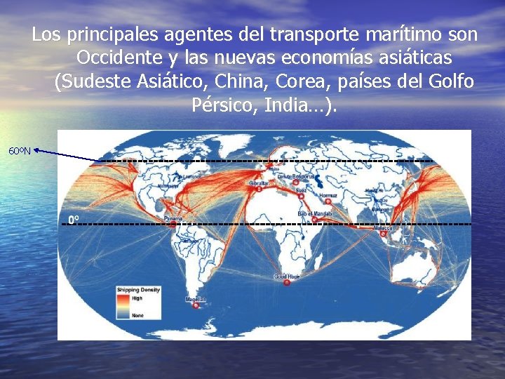 Los principales agentes del transporte marítimo son Occidente y las nuevas economías asiáticas (Sudeste