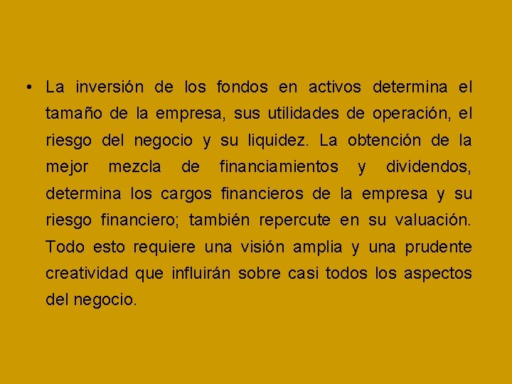  • La inversión de los fondos en activos determina el tamaño de la