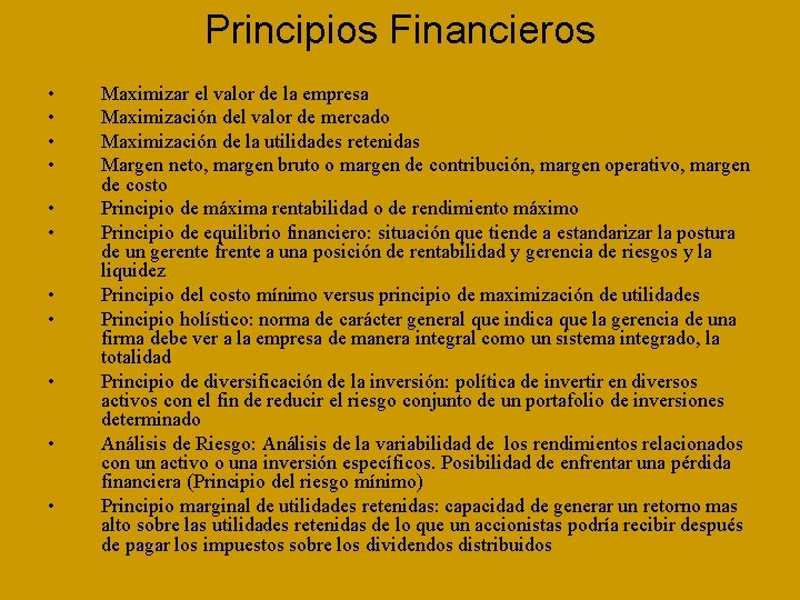 Principios Financieros • • • Maximizar el valor de la empresa Maximización del valor