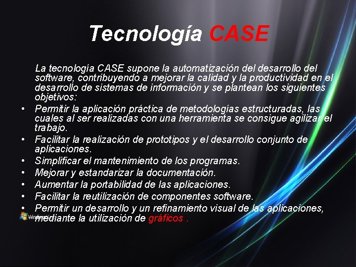 Tecnología CASE • • La tecnología CASE supone la automatización del desarrollo del software,