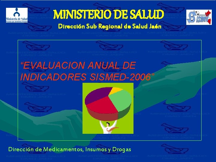 MINISTERIO DE SALUD Dirección Sub Regional de Salud Jaén Dir “EVALUACION ANUAL DE INDICADORES