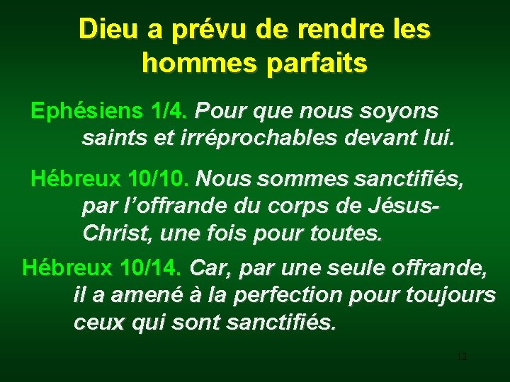 Dieu a prévu de rendre les hommes parfaits Ephésiens 1/4. Pour que nous soyons