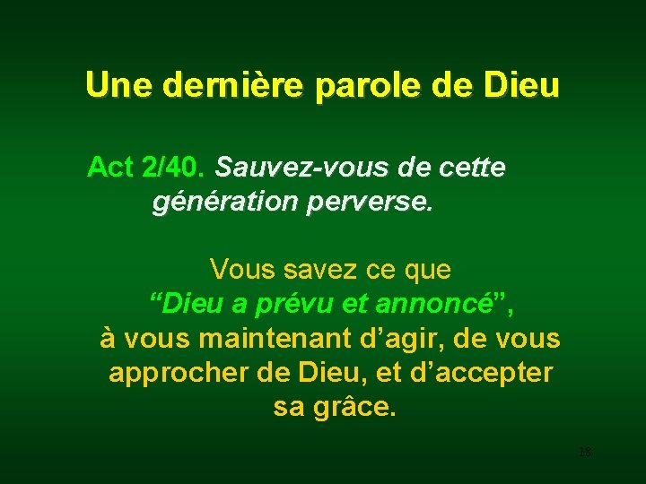 Une dernière parole de Dieu Act 2/40. Sauvez-vous de cette génération perverse. Vous savez