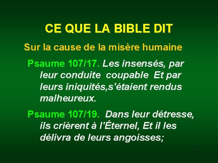 CE QUE LA BIBLE DIT Sur la cause de la misère humaine Psaume 107/17.
