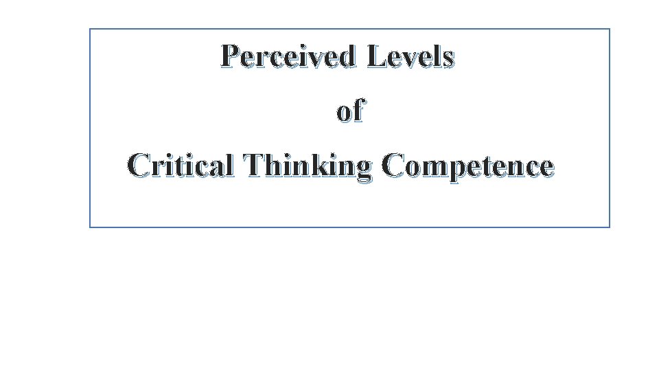 Perceived Levels of Critical Thinking Competence 