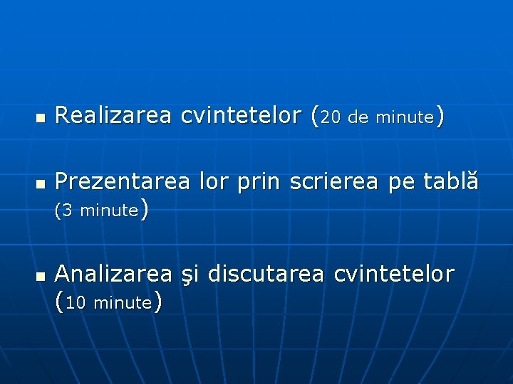 n n n Realizarea cvintetelor (20 de minute) Prezentarea lor prin scrierea pe tablă