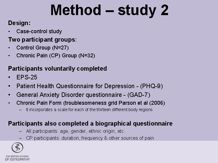 Method – study 2 Design: • Case-control study Two participant groups: • • Control