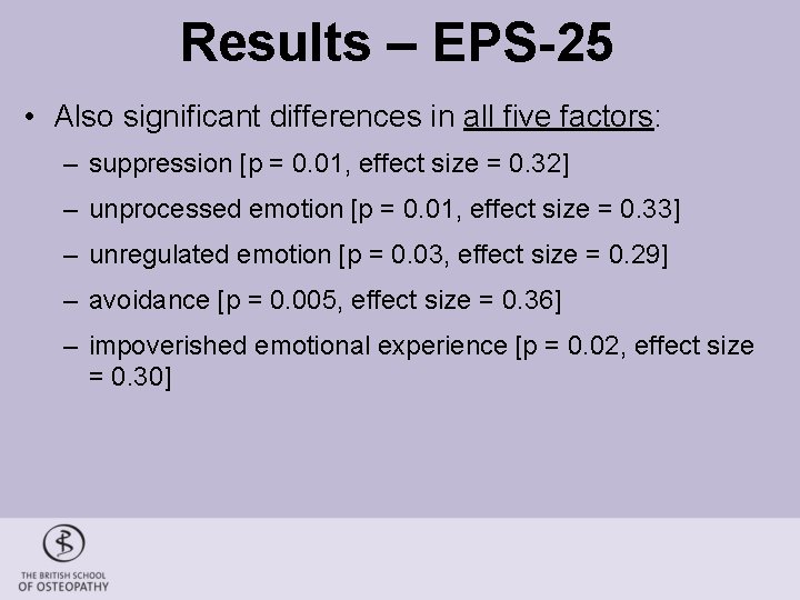 Results – EPS-25 • Also significant differences in all five factors: – suppression [p