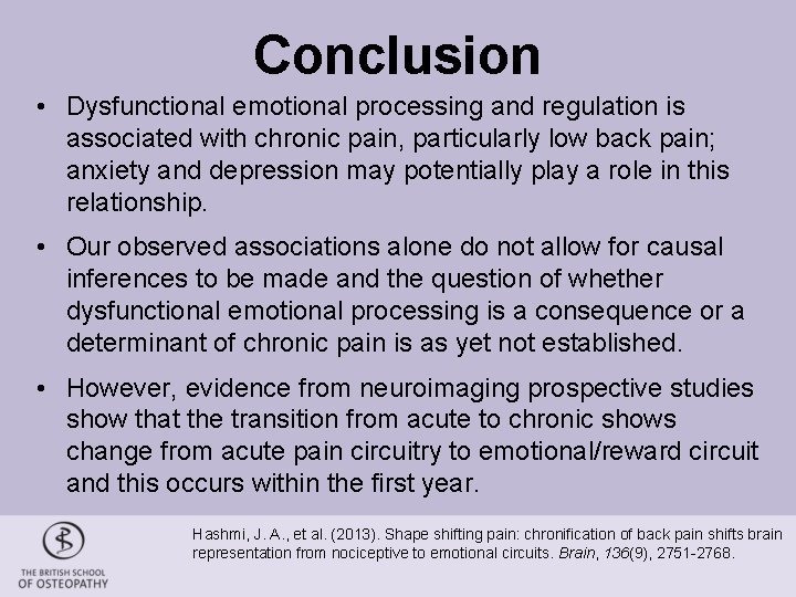 Conclusion • Dysfunctional emotional processing and regulation is associated with chronic pain, particularly low