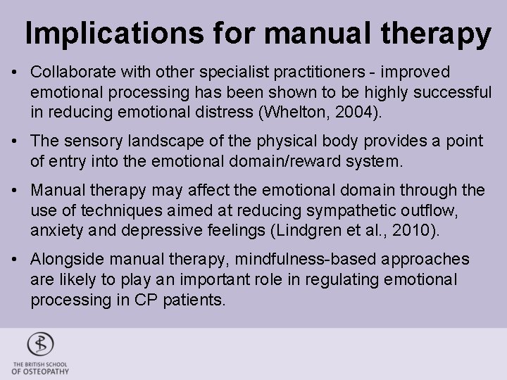 Implications for manual therapy • Collaborate with other specialist practitioners - improved emotional processing