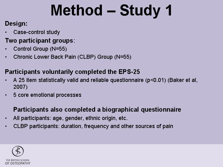Method – Study 1 Design: • Case-control study Two participant groups: • • Control