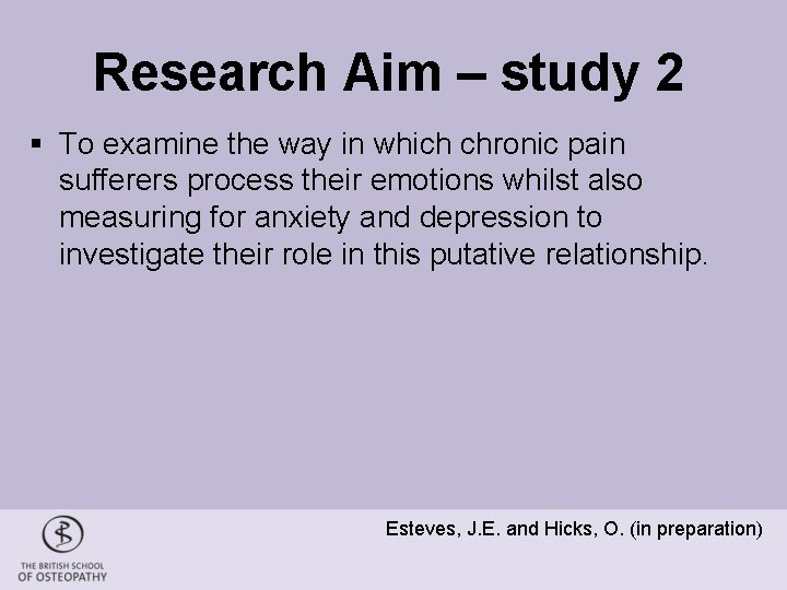 Research Aim – study 2 § To examine the way in which chronic pain