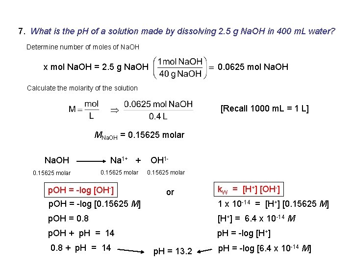 7. What is the p. H of a solution made by dissolving 2. 5 7. What is the p. H of a solution made by dissolving 2. 5