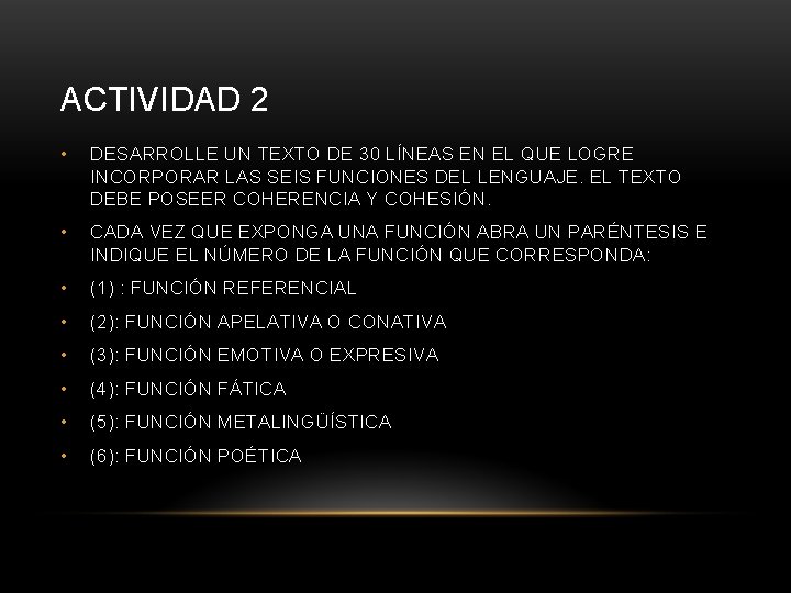 ACTIVIDAD 2 • DESARROLLE UN TEXTO DE 30 LÍNEAS EN EL QUE LOGRE INCORPORAR