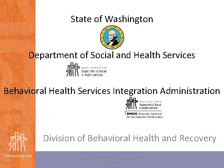 State of Washington Department of Social and Health Services Behavioral Health Services Integration Administration