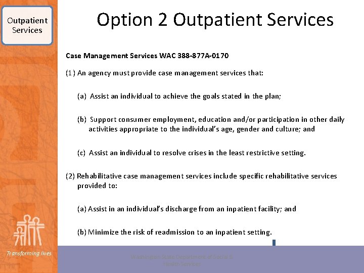 Outpatient Services Option 2 Outpatient Services Case Management Services WAC 388 -877 A-0170 (1)