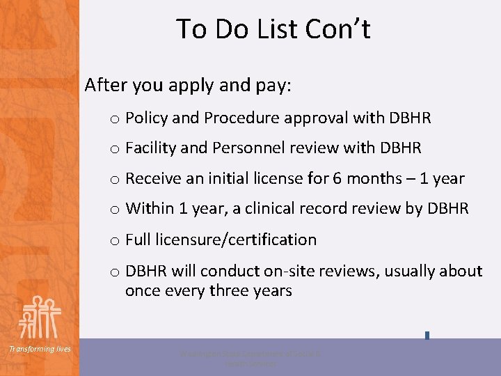 To Do List Con’t After you apply and pay: o Policy and Procedure approval