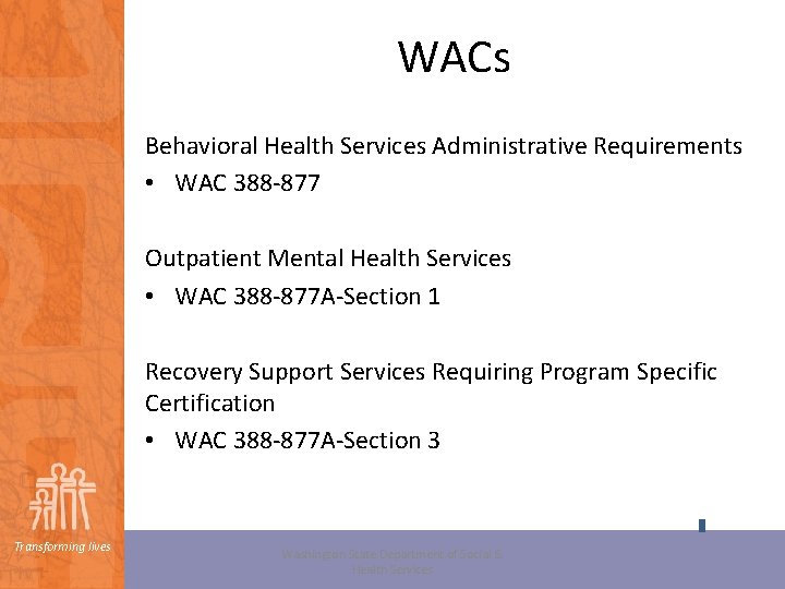 WACs Behavioral Health Services Administrative Requirements • WAC 388 -877 Outpatient Mental Health Services