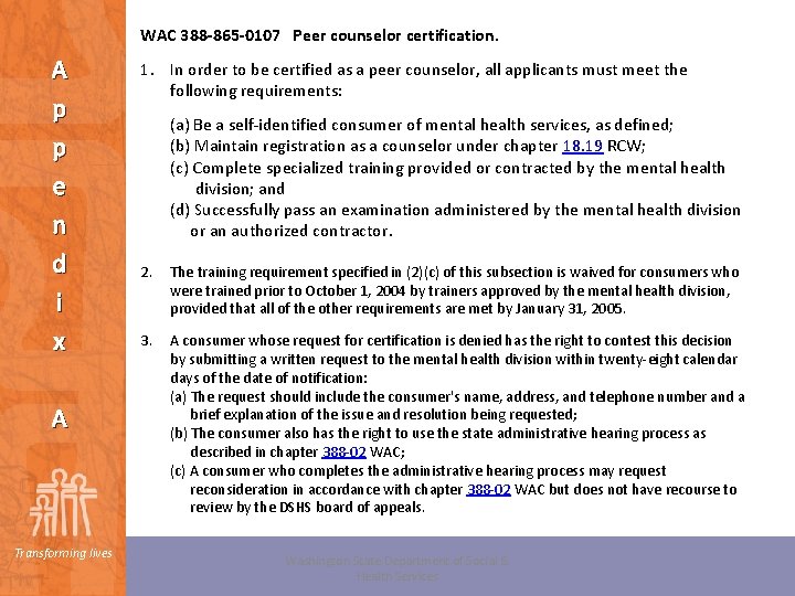 WAC 388 -865 -0107 Peer counselor certification. A p p e n d i
