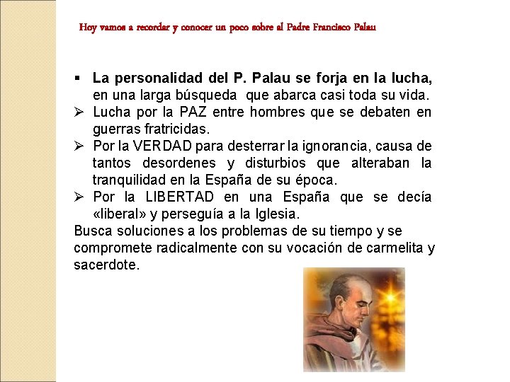 Hoy vamos a recordar y conocer un poco sobre al Padre Francisco Palau §