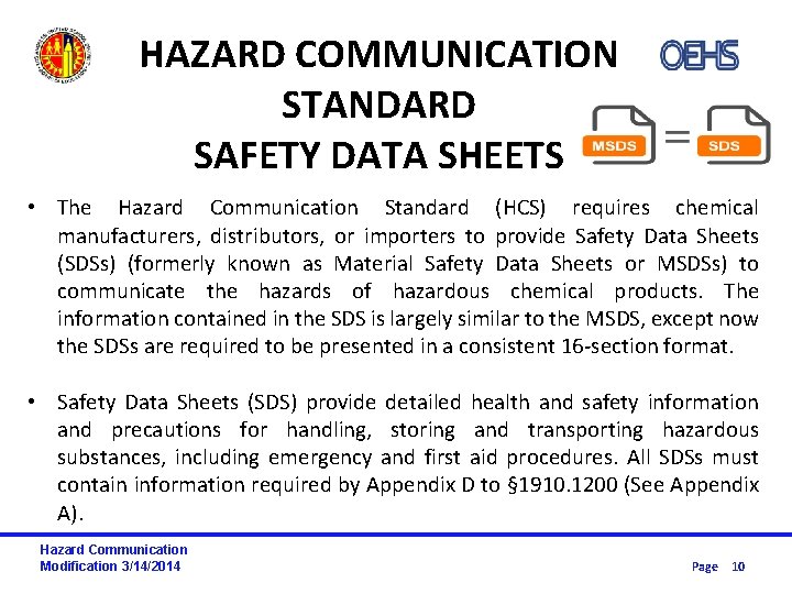 HAZARD COMMUNICATION STANDARD SAFETY DATA SHEETS • The Hazard Communication Standard (HCS) requires chemical