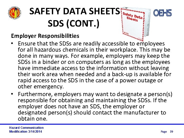 SAFETY DATA SHEETS SDS (CONT. ) Employer Responsibilities • Ensure that the SDSs are
