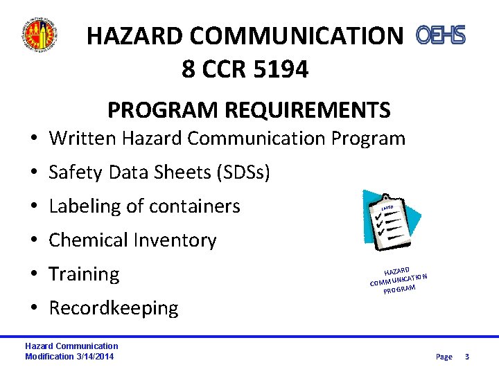 HAZARD COMMUNICATION 8 CCR 5194 PROGRAM REQUIREMENTS • Written Hazard Communication Program • Safety