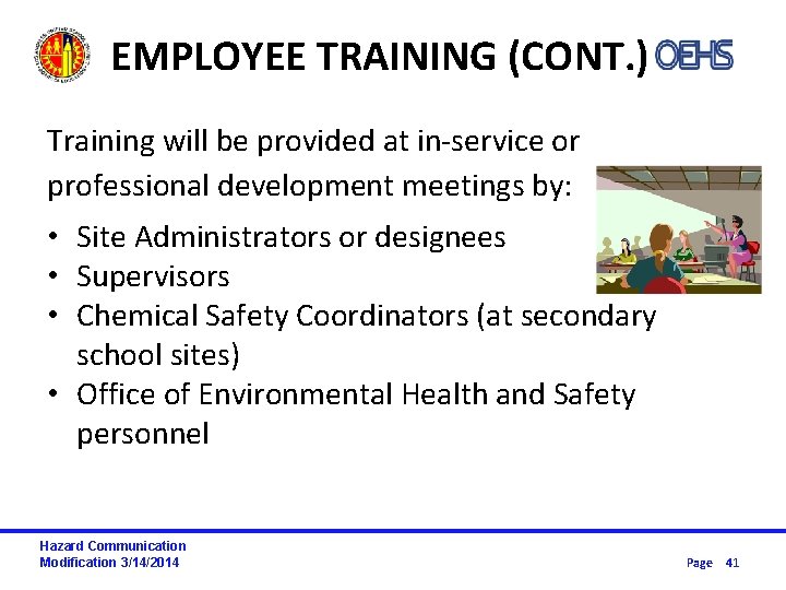 EMPLOYEE TRAINING (CONT. ) Training will be provided at in-service or professional development meetings