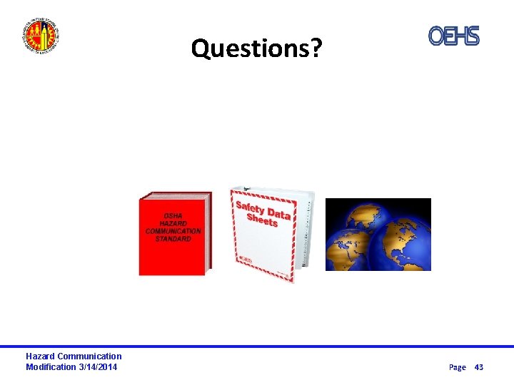 Questions? Hazard Communication Modification 3/14/2014 Page 43 